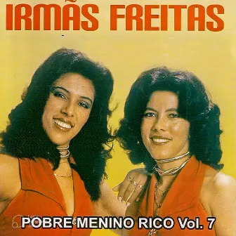 Pobre Menino Rico, Vol. 7 by Irmãs Freitas