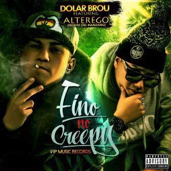 Fino No Creepy by Dolar Brou