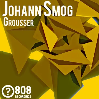 Grousser by Johann Smog