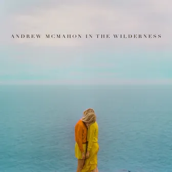 All Our Lives by Andrew McMahon in the Wilderness