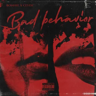 Bad Behavior by BONNIE X CLYDE