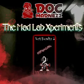 The Mad Lab Xperiments: Test Results 2 (Instrumental) by Doc Madnezz