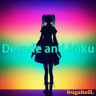 Decade and Miku by 初音ミク