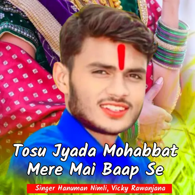 Tosu Jyada Mohabbat Mere Mai Baap Se