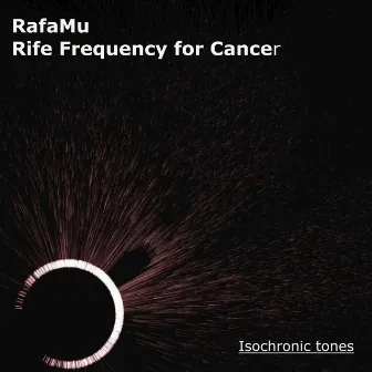 Rife Frequency for Cancer - Isochronic Tones by RafaMu