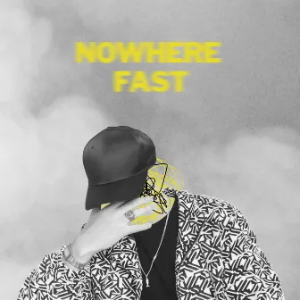 Nowhere Fast by Knew J