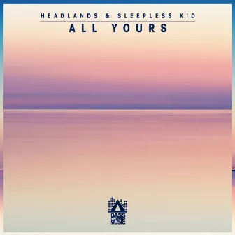 All Yours (With Sleepless Kid) by Sleepless Kid