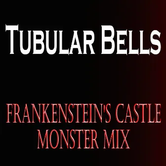 Frankenstein's Castle (Monster Remix) by Tubular Bells