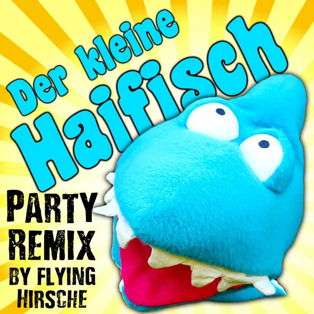 Der kleine Haifisch (Extended Version) - Party Remix