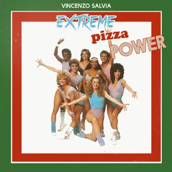 Extreme Pizza Power by Vincenzo Salvia