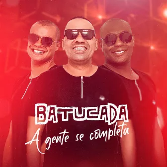 A Gente Se Completa by Grupo Batucada