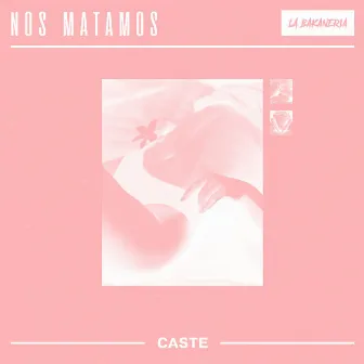 Nos Matamos by Caste