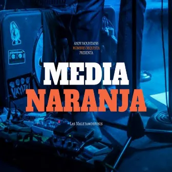 Media Naranja by Andy Mountains