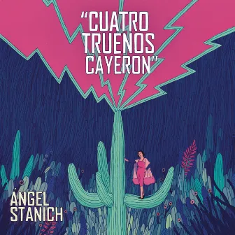 Cuatro Truenos Cayeron by Angel Stanich