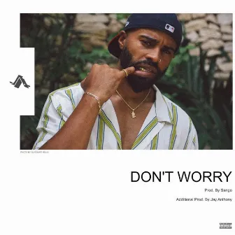 Don't Worry by Jay Anthony