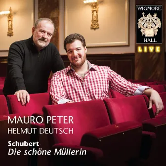 Schubert: Die schöne Müllerin - Wigmore Hall Live by Mauro Peter