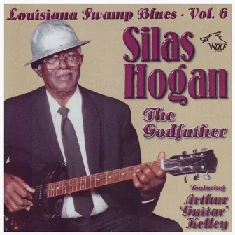 Louisiana Swamp Blues Vol. 6 by Silas Hogan