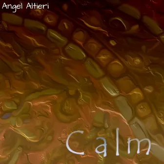 Calm by Angel Altieri