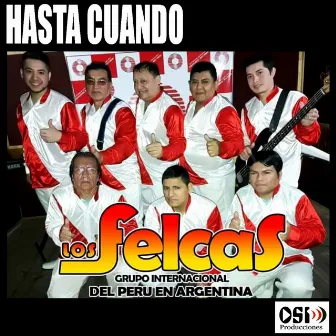 Hasta Cuando by Los Felcas del Perú