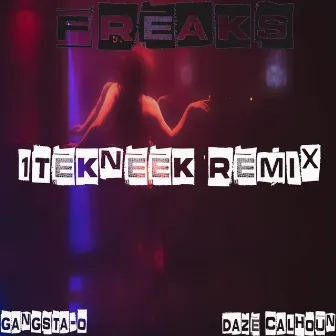 Freaks (1tekneek remix) by Daze Calhoun