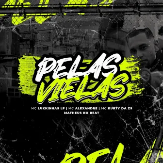 Pelas Vielas by MC Lukkinhas LF