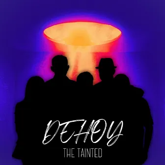 DEHOY by THE TAINTED