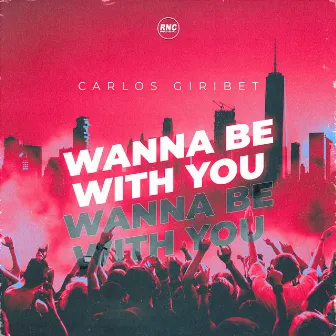 Wanna Be With You by Carlos Giribet