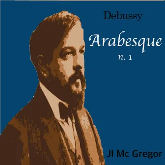 2 Arabesques, L. 66: No. 1, Andantino con moto by Jl Mc Gregor