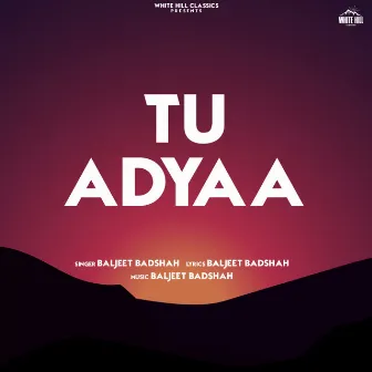 Tu Adyaa by Baljeet Badshah