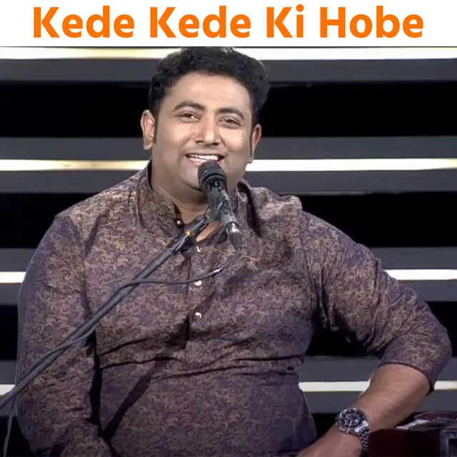 Kede Kede Ki Hobe