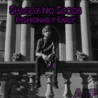 Fashionably Early (Bonus Edition) by Shaggy No Scoob