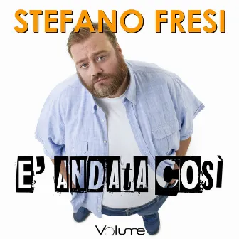 E'andata così by Stefano Fresi