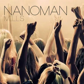 Nanoman (feat. Mills) by Nanoman