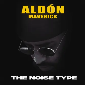 The Noise Type by Aldón Maverick