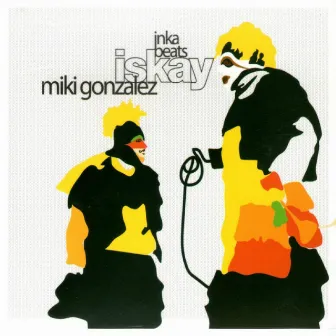 Inka Beats Iskay by Miki Gonzalez