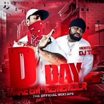 Make Em' Remember by D-Day