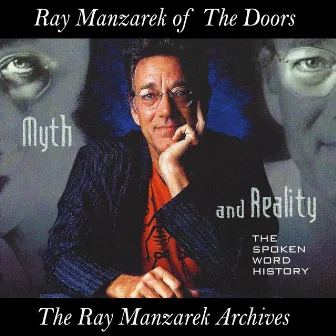 Myth and Reality: The Spoken Word History by Ray Manzarek