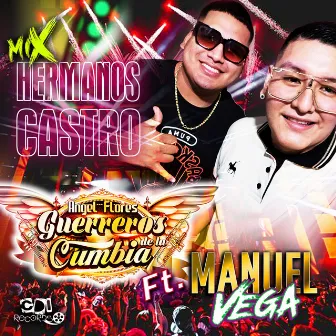 Mix Hermanos Castro by Angel Flores y los Guerreros de la Cumbia