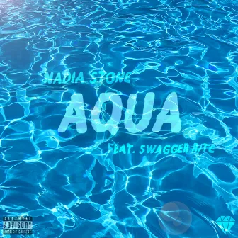 Aqua (feat. Swagger Rite) by Nadia Stone