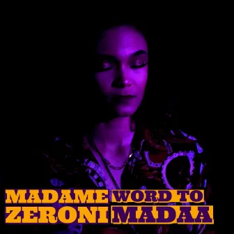 word to madaa by Madame Zeroni