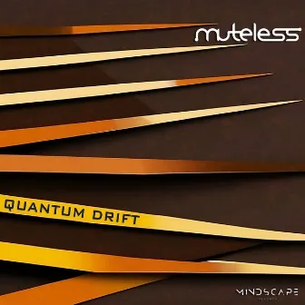 Quantum Drift by Muteless