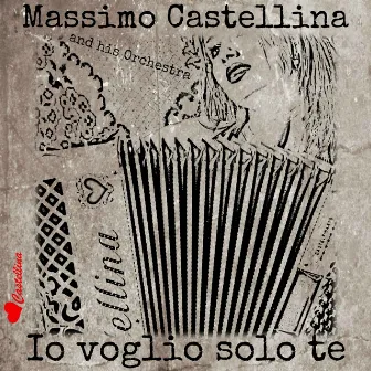 Io voglio solo te by Massimo Castellina and his orchestra