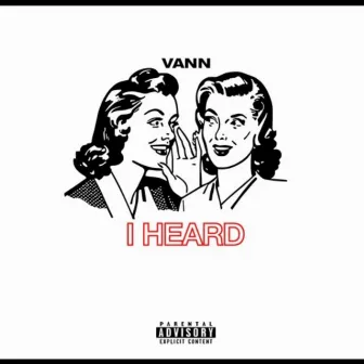 I Heard by Vann