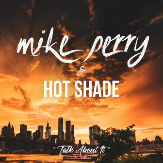 Talk About It by Hot Shade