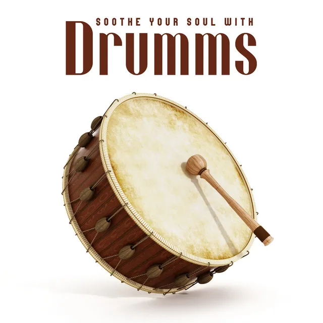 Soothe Your Soul with Drumms