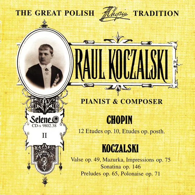 The Great Polish Chopin Tradition: Raul Koczalski vol. 2