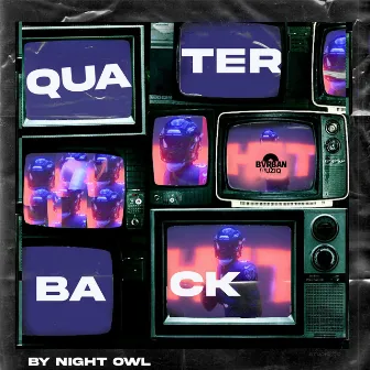 Quater Back by Night Owl