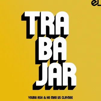 Trabajar by Young Ash