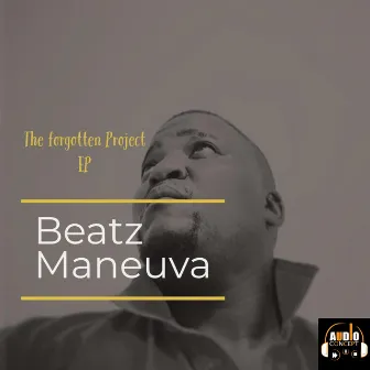 The Forgotten Project by Beatz Maneuva