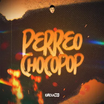 Perreo Chocopop by FACUU DJ